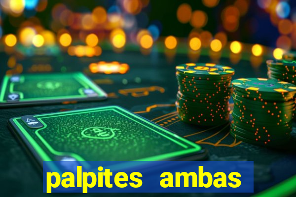 palpites ambas marcam hoje